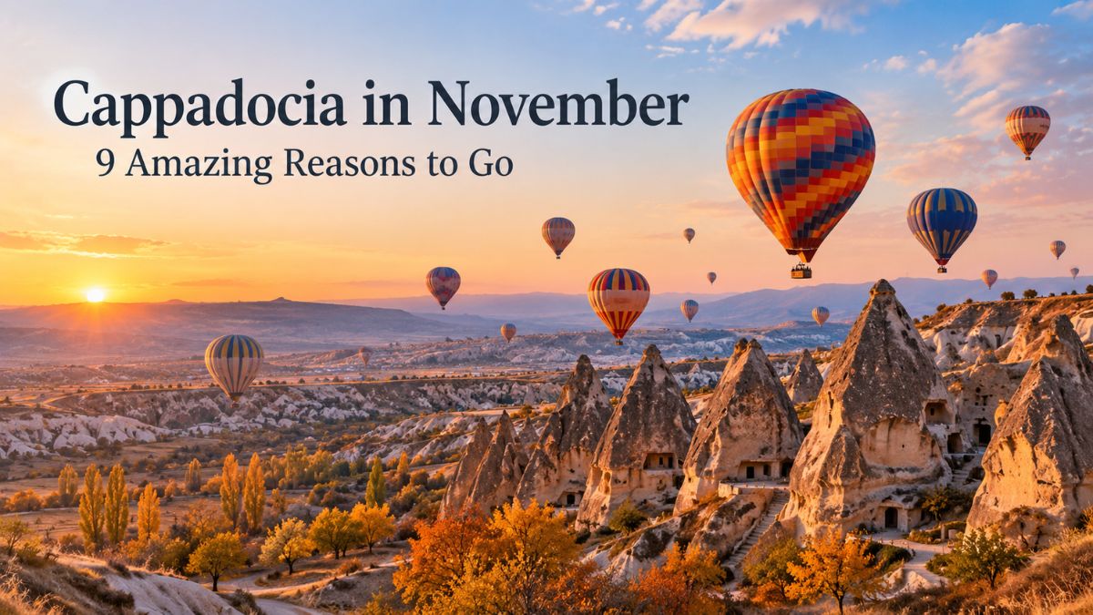 Cappadocia in November with hot air balloons